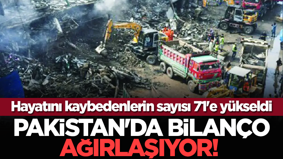 Pakistan'da bilanço ağırlaşıyor! Hayatını kaybedenlerin sayısı 71'e yükseldi