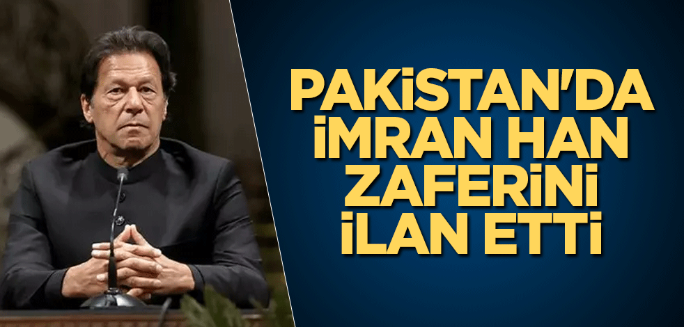 Pakistan'da İmran Han zaferini ilan etti