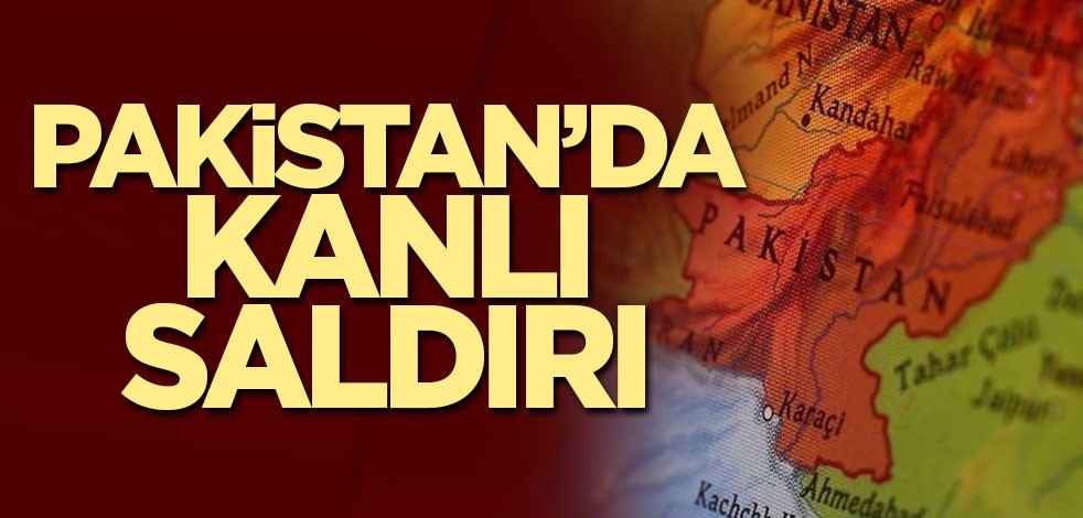 Pakistan’da kanlı saldırı
