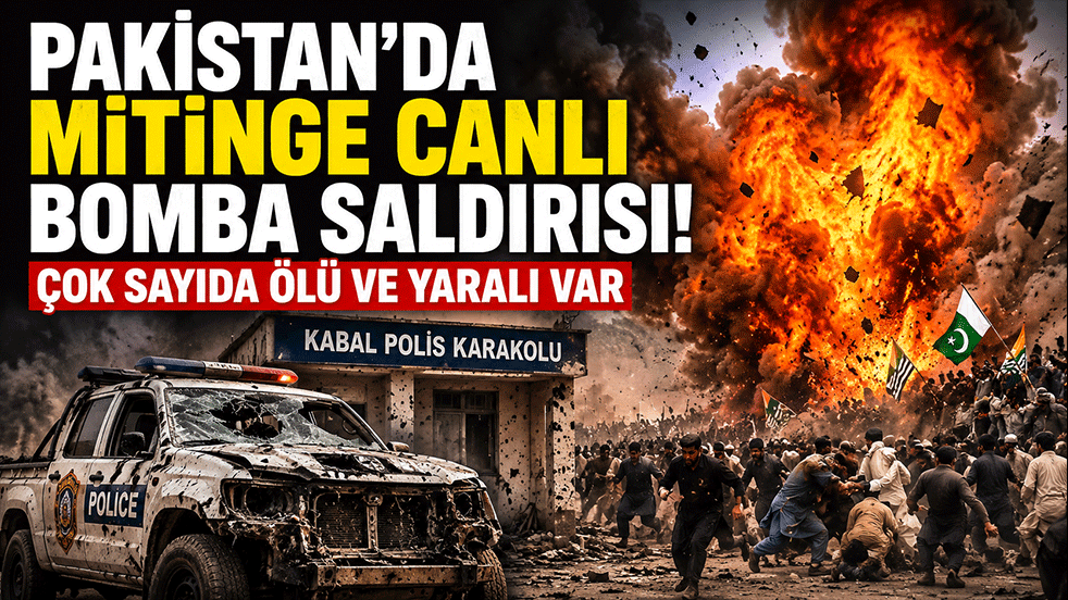 Pakistan'da mitinge canlı bomba saldırısı! Çok sayıda ölü ve yaralı var