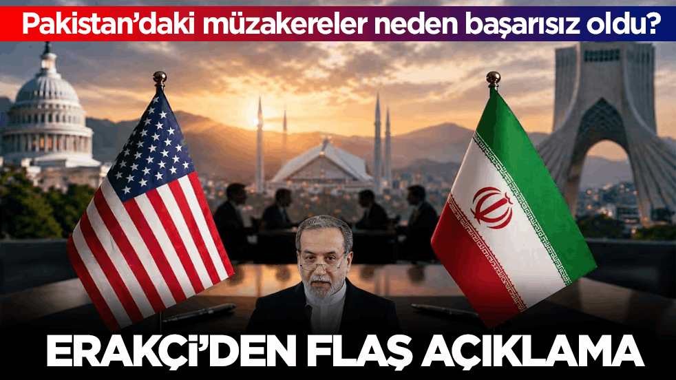 Pakistan’daki müzakereler neden başarısız oldu? İran Dışişleri Bakanı Erakçi’den flaş açıklama 