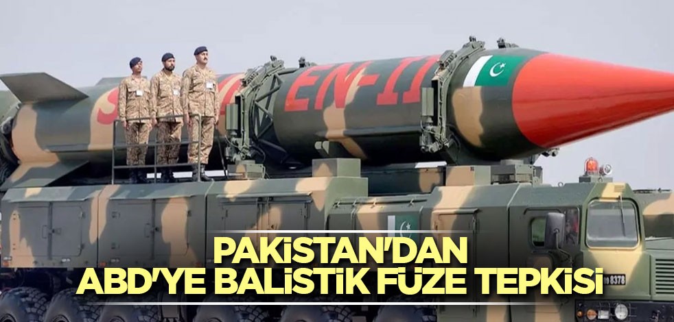 Pakistan'dan ABD'ye balistik füze tepkisi