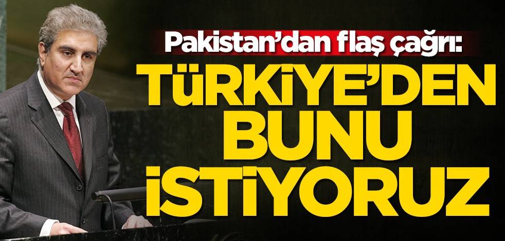 Pakistan’dan flaş çağrı: Türkiye'den bunu istiyoruz