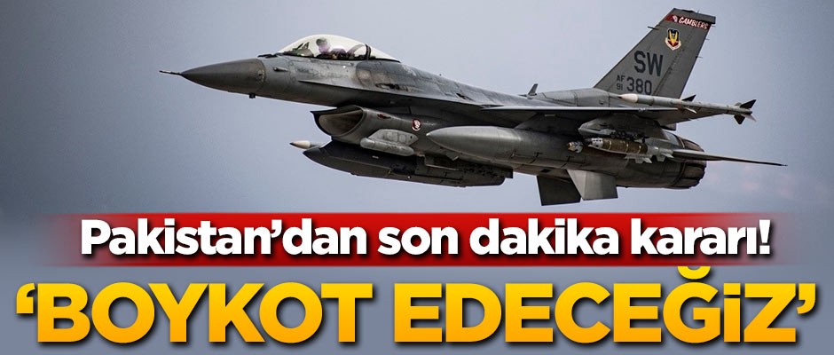 Pakistan'dan son dakika kararı! Boykot edeceğiz