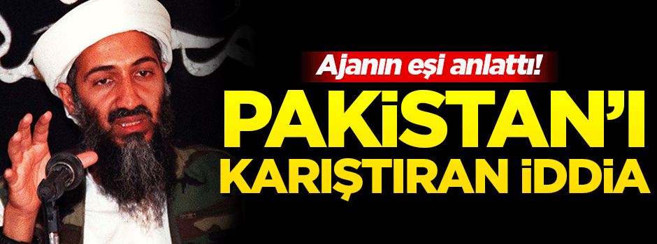 Pakistan'ı karıştıran Bin Ladin iddiası!