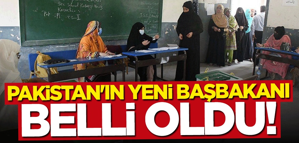 Pakistan'ın yeni başbakanı belli oldu