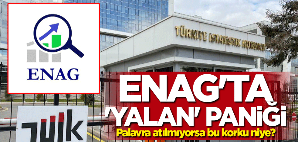 Palavra atılmıyorsa bu korku niye? ENAG'ta "yalan" paniği