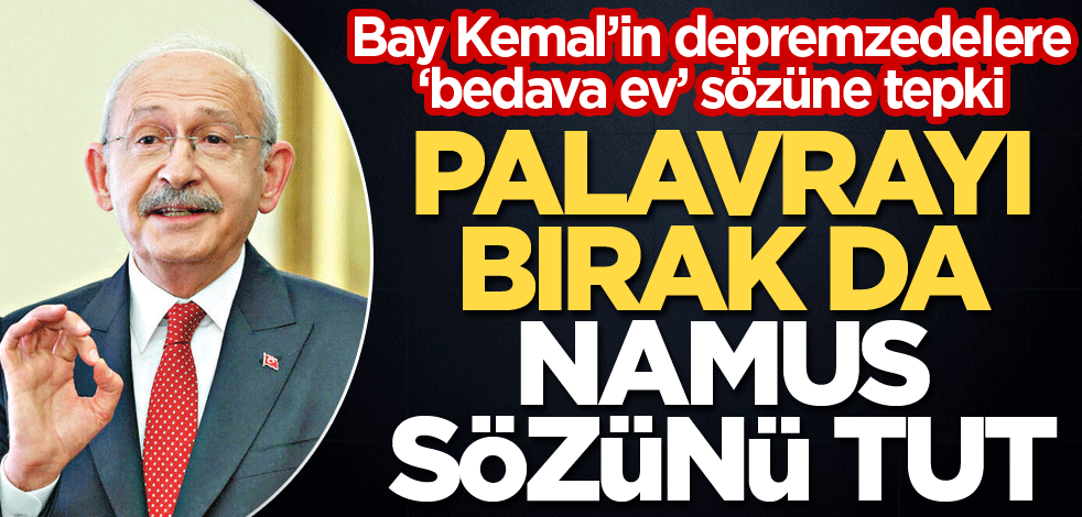 Palavrayı bırak da namus sözünü tut