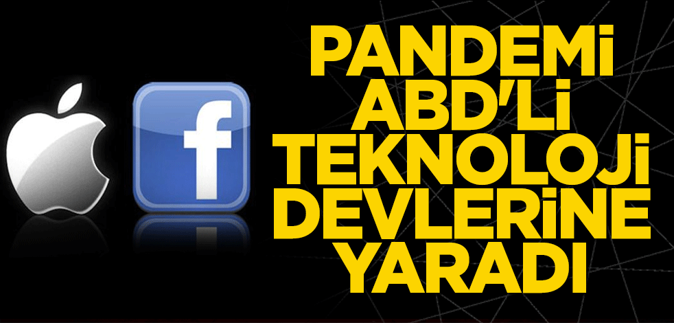 Pandemi ABD'li teknoloji devlerine yaradı