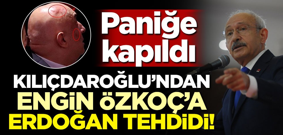 Paniğe kapıldı! Kılıçdaroğlu'ndan Engin Özkoç'a Erdoğan tehdidi