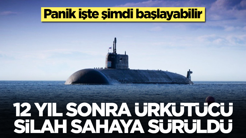 Panik işte şimdi başlayabilir: 12 yıl sonra ürkütücü silah sahaya sürüldü