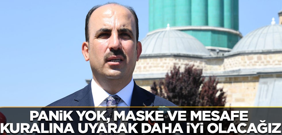 Panik yok, maske ve mesafe kuralına uyarak daha iyi olacağız