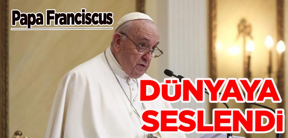 Papa Franciscus, Bahreyn'den dünyaya çağrı: Silahlar sussun! Unutulmuş bir savaşın ızdırabı...