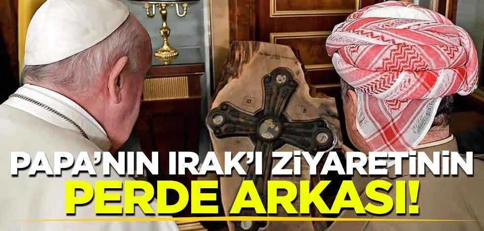Papa Francıscus'un Irak'ı ziyaretinin perde arkası: Salahaddin Muhammed davete neden icabet etmedi?