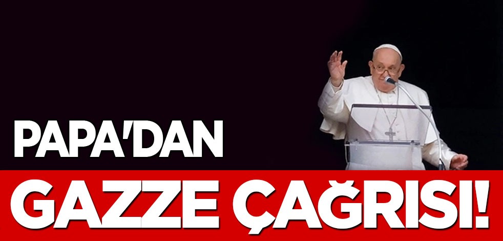 Papa'dan Gazze çağrısı: Acilen harekete geçin, başvurulmalı... Dünyadan İsrail'e yaptırım desteği artıyor