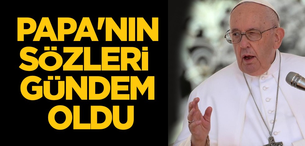 Papa'dan şaşırtan sözler: İsrail'in Gazze'ye yönelik saldırıları için 'terör' ifadesini kullandı! Çok ses getirecek