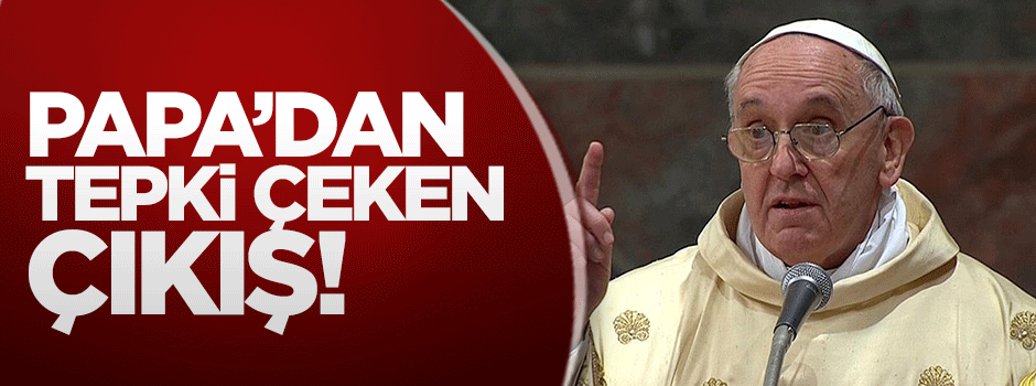 Papa'dan tepki çeken 'soykırım' iddiası