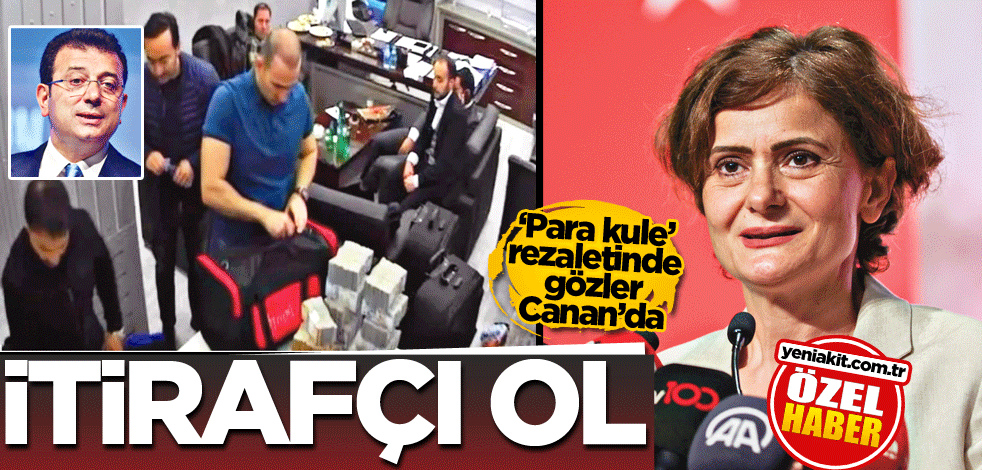 "Para kule" rezaletinde gözler Canan'da! İtirafçi ol