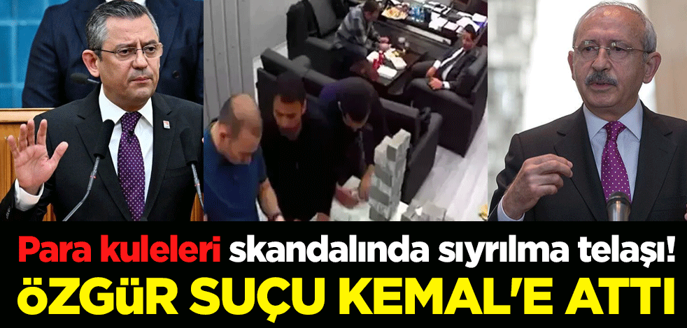Para kuleleri skandalında sıyrılma telaşı! Özgür suçu Kemal'e attı