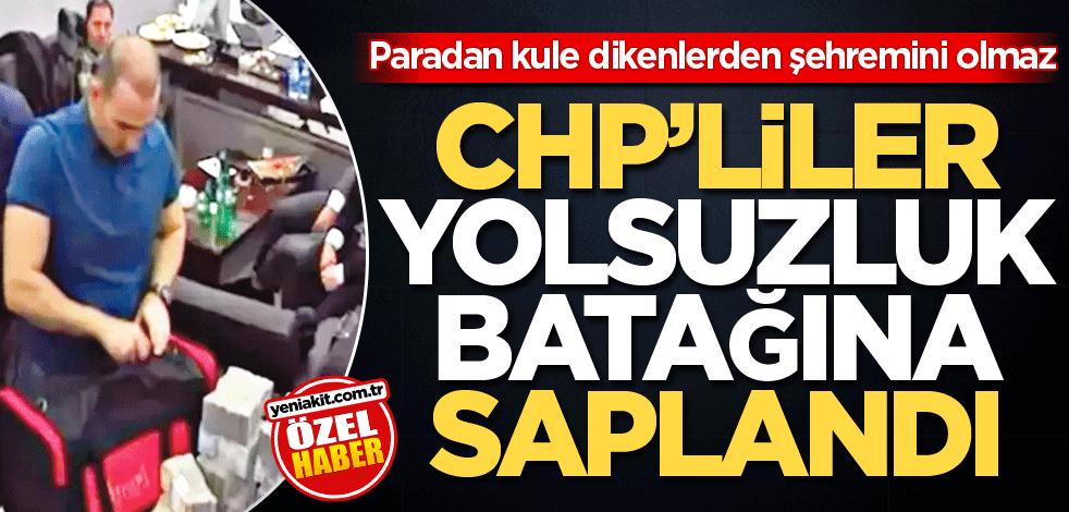 Paradan kule dikenlerden şehremini olmaz! CHP’liler yolsuzluk batağına saplandı