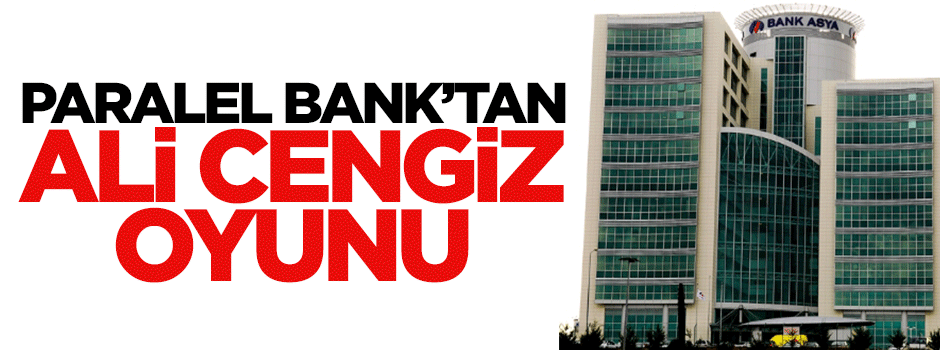Paralel Bank'tan Ali Cengiz Oyunu