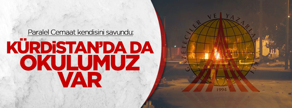 Paralel Cemaat kendini savundu: Kürdistan'da da okulumuz var