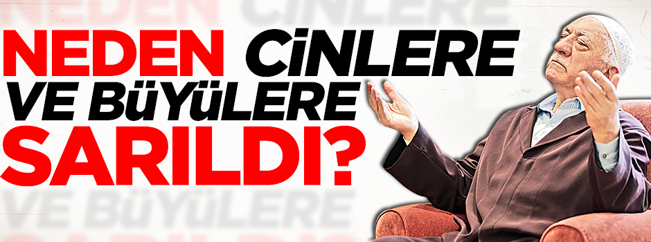 Paralel çete neden cinlere, büyülere sarıldı?
