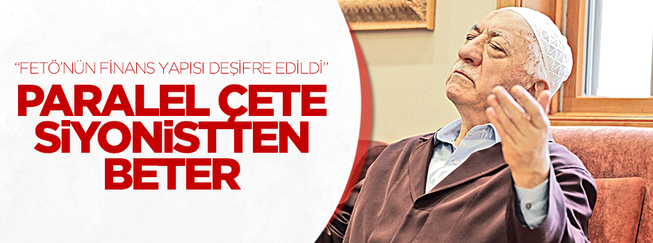 Paralel çete Siyonist’ten beter