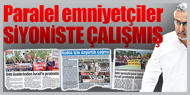 Paralel emniyetçiler siyoniste çalışmış