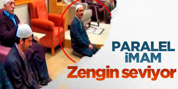 Paralel imamlar zengin seviyor