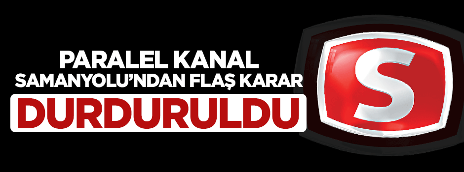 Paralel kanal Samanyolu tüm dizi ve programları durdurdu