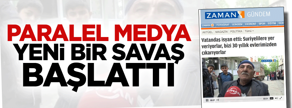 Paralel medya şimdi de Suriyelilere savaş açtı