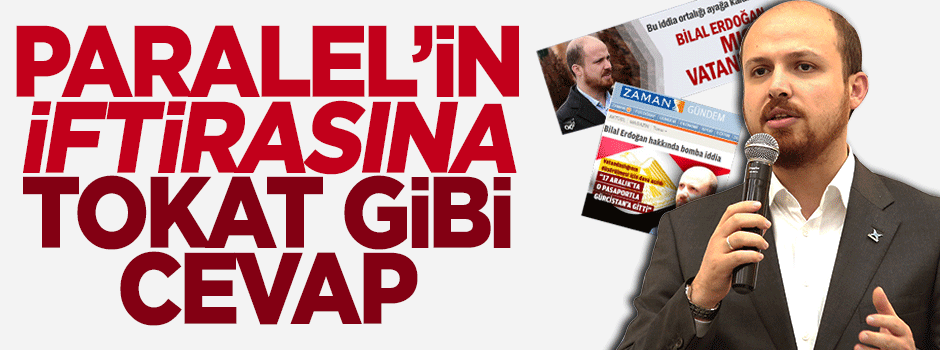 Paralel medyanın iftirasına tokat gibi cevap