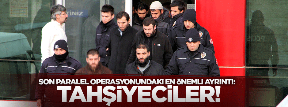 Paralel operasyonundaki önemli ayrıntı: Tahşiyeciler