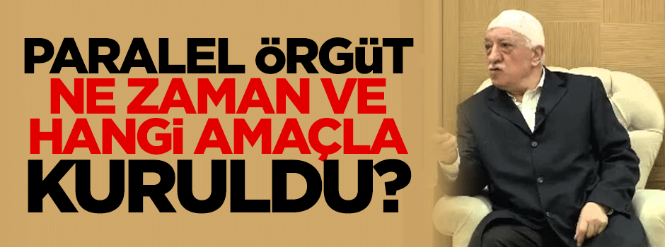 Paralel örgüt ne zaman kuruldu?