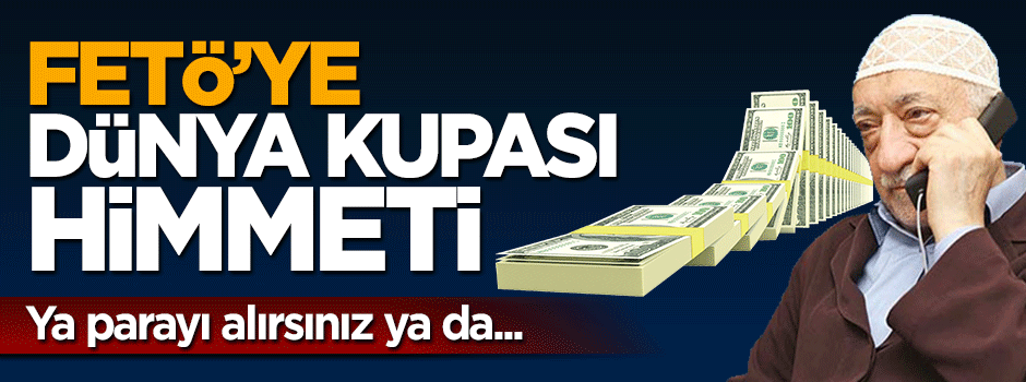 Paralel örgüte dünya kupası himmeti