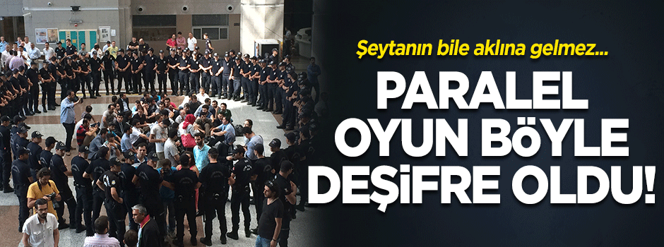 Paralel oyun deşifre oldu