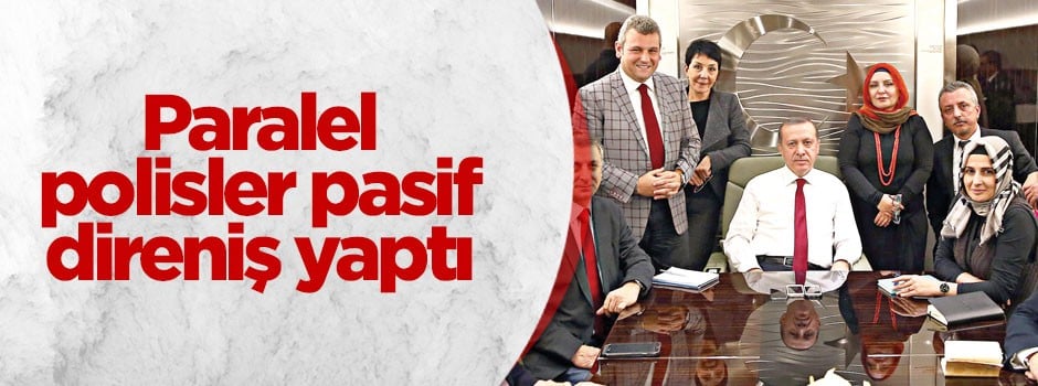 Paralel polisler pasif direniş yaptı