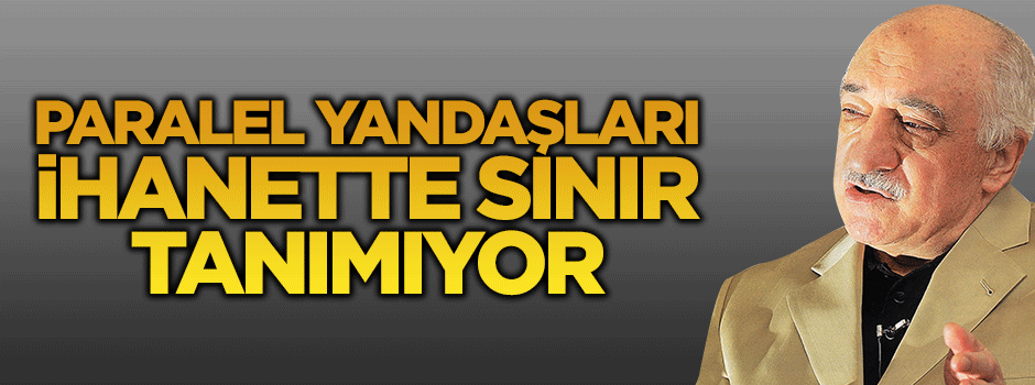 Paralel tetikçi Türkiye'yi ABD'ye şikayet etti