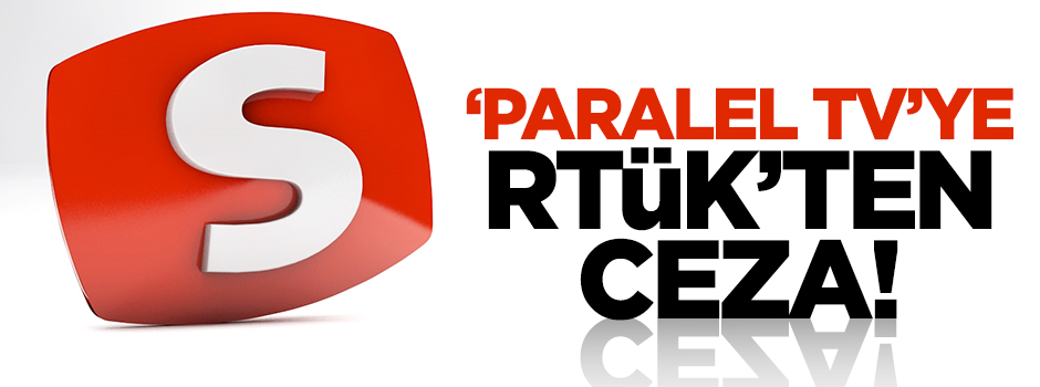 'Paralel TV'ye RTÜK'ten ceza