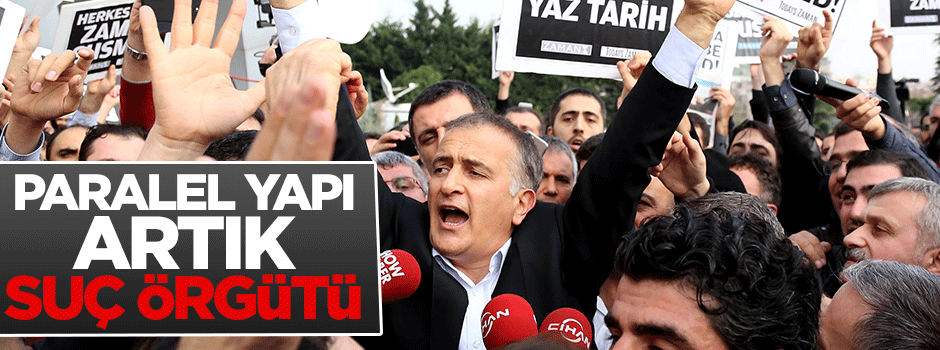 Paralel yapı artık suç örgütü