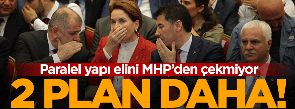 Paralel yapı elini MHP'den çekmiyor