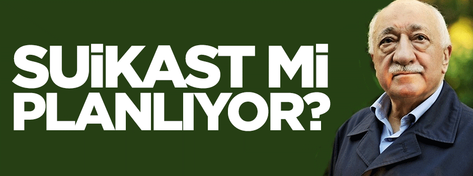 Paralel Yapı Erdoğan'a suikast mı planlıyor?