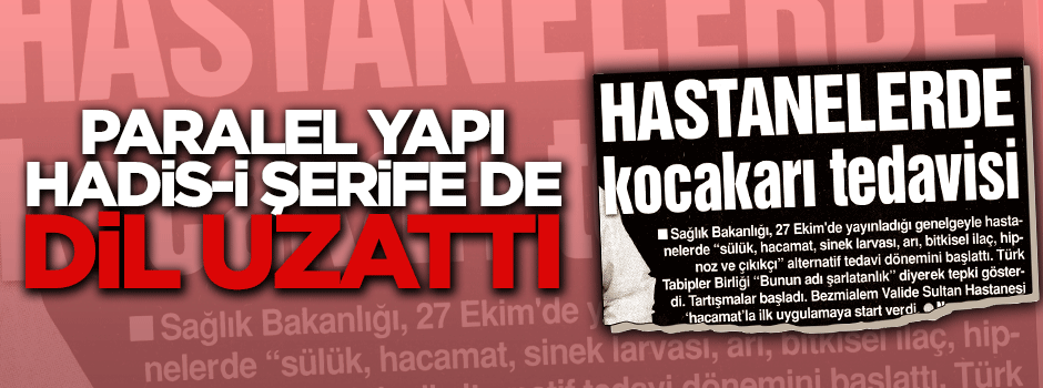 Paralel yapı Hadis-i Şerif'e de dil uzattı