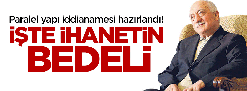 Paralel yapı iddianamesi hazırlandı!
