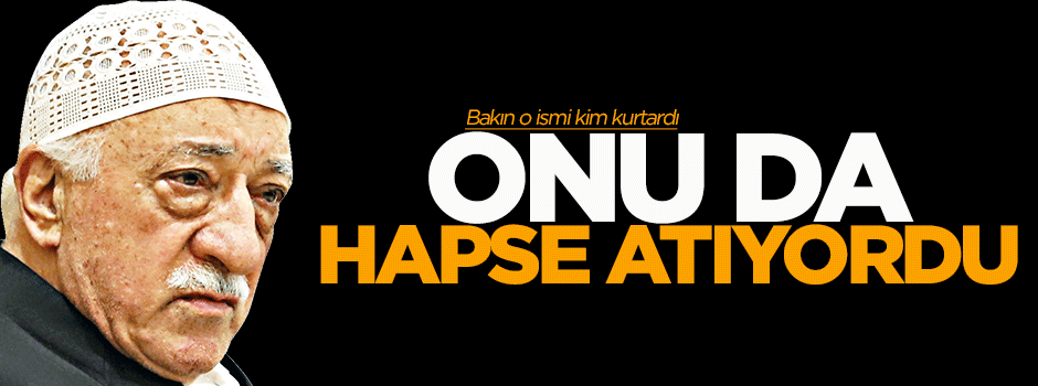 Paralel yapı onu da hapse atıyordu