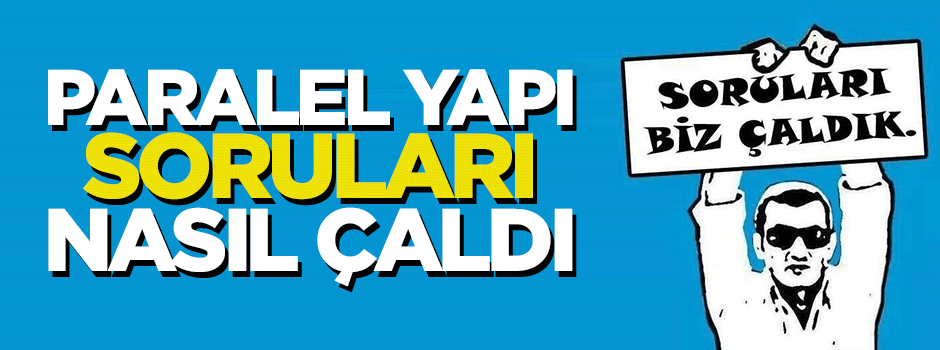 Paralel yapı soruları nasıl çaldı?