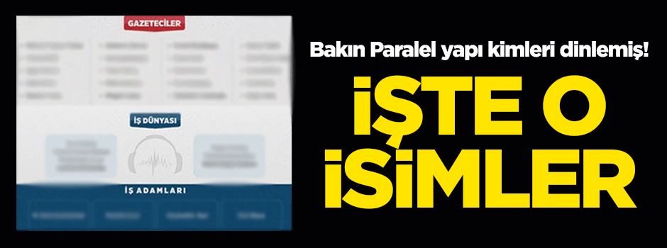 Paralel yapının dinlediği isimler ortaya çıktı!
