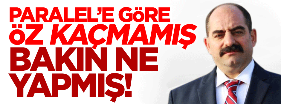 Paralel, Zekeriya Öz'ü böyle savundu!