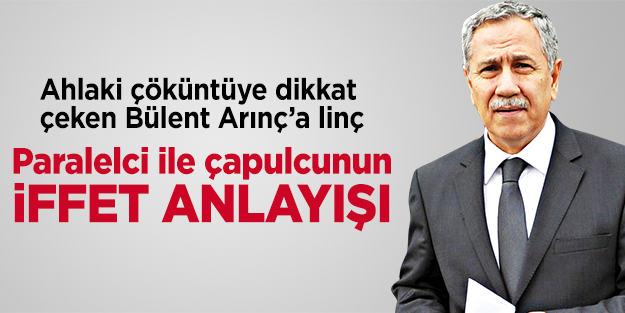 Paralelci ile çapulcunun İffet anlayışı